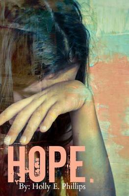 Hope. by Holly Phillips