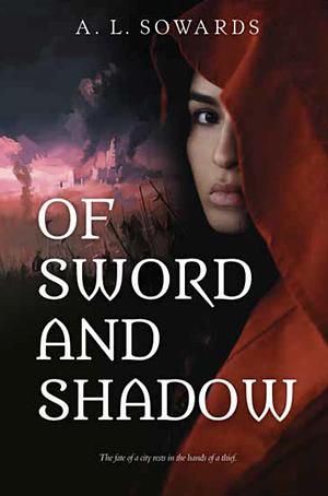 Of Sword and Shadow by A.L. Sowards