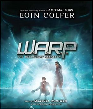 WARP Book 1: The Reluctant Assassin by Eoin Colfer