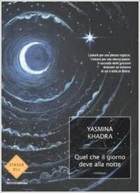 Quel che il giorno deve alla notte by Yasmina Khadra