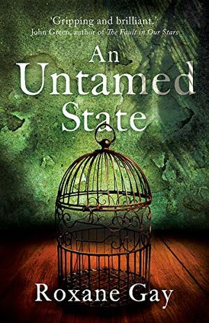 An Untamed State by Roxane Gay