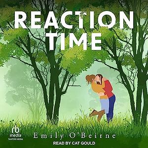 Reaction Time by Emily O'Beirne
