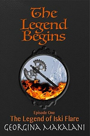 The Legend Begins by Georgina Makalani