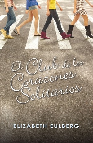 El club de los corazones solitarios by Mercedes Núñez Salazar-Alonso, Elizabeth Eulberg