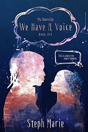 We Have a Voice by Steph Marie