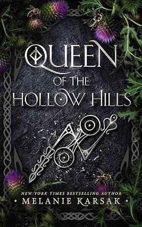 Queen of the Hollow Hills by Melanie Karsak