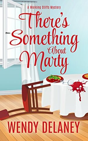 There's Something About Marty by Wendy Delaney