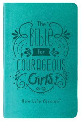 The Bible for Courageous Girls: New Life Version by Compiled by Barbour Staff