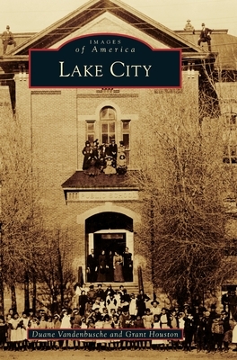 Lake City by Duane Vandenbusche, Grant Houston