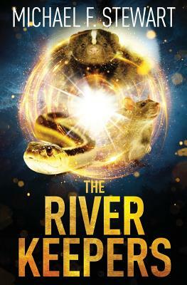 The River Keepers by Michael F. Stewart