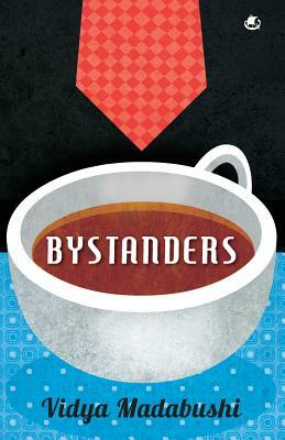 Bystanders by Vidya Madabushi