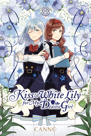Kiss and White Lily for My Dearest Girl, Vol. 8 by Canno