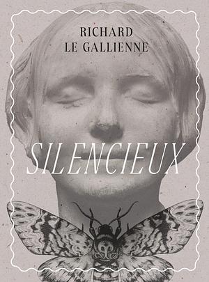 Silencieux by Richard Le Gallienne