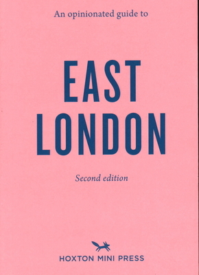 East London 2: An Opinionated Guide by Sonya Barber