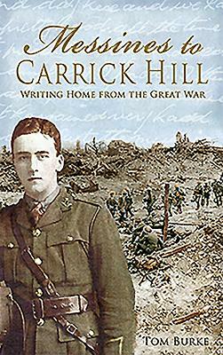 Messines to Carrick Hill: Writing Home from the Great War by Thomas Burke