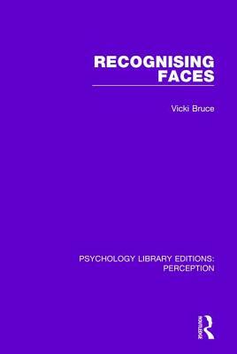 Recognising Faces by Vicki Bruce