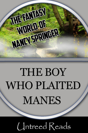 The Boy Who Plaited Manes by Nancy Springer