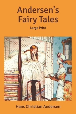 Andersen's Fairy Tales: Large Print by Hans Christian Andersen