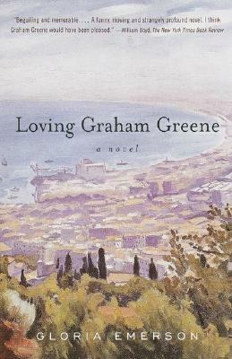 Loving Graham Greene by Gloria Emerson