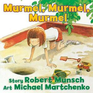 Murmel, Murmel, Murmel by Robert Munsch