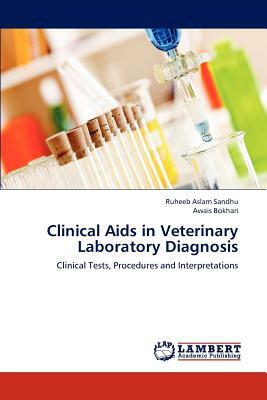 Clinical AIDS in Veterinary Laboratory Diagnosis by Ruheeb Aslam Sandhu, Awais Bokhari