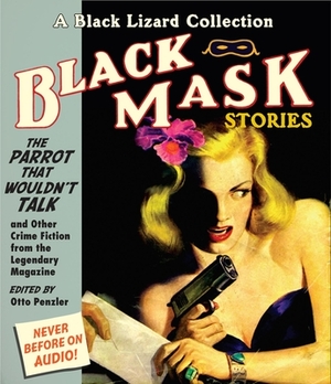 Black Mask 4: The Parrot That Wouldn't Talk: And Other Crime Fiction from the Legendary Magazine by 