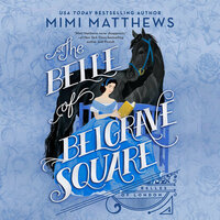 The Belle of Belgrave Square by Mimi Matthews