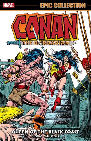 Conan the Barbarian Epic Collection: The Original Marvel Years, Vol. 4: Queen of the Black Coast by Fred Blosser, John Buscema, Roy Thomas