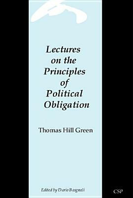 Lectures on the Principles of Political Obligation by Thomas Hill Green