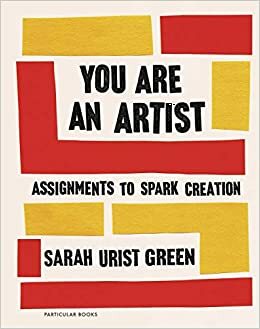 You Are an Artist by Sarah Urist Green