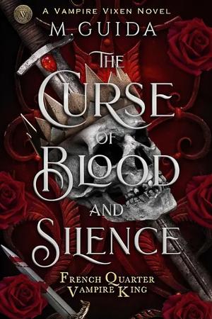 The Curse of Blood and Silence by M. Guida