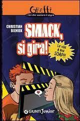 Smack, si gira! : la vita è una soap! by Christian Bieniek