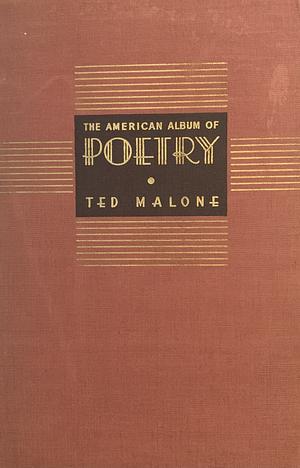 The American Album of Poetry by Ted Malone
