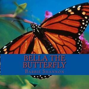 Bella the Butterfly by Barbie Shannon