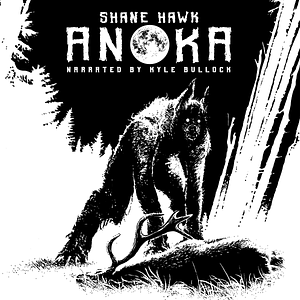 Anoka: A Collection of Indigenous Horror by Shane Hawk, Seweryn Jasiński