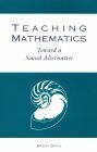 Teaching Mathematics: Toward a Sound Alternative by Brent Davis