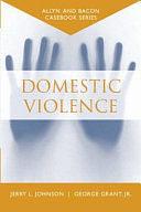 Domestic Violence by George Grant (Jr.), Jerry L. Johnson