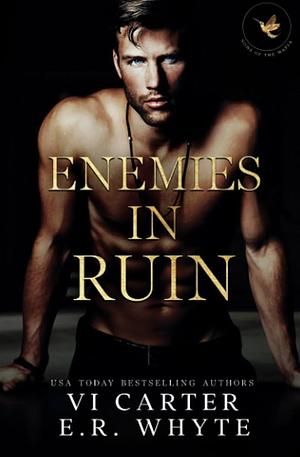 Enemies in Ruin: A Dark Mafia Romance by Vi Carter, Vi Carter, E.R. Whyte