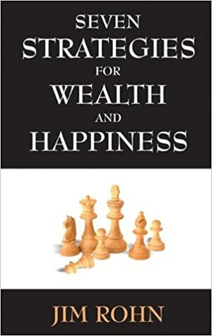 Seven Strategies for Wealth and Happiness by Jim Rohn