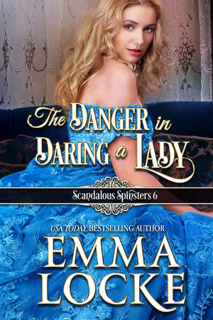 The Danger in Daring a Lady by Emma Locke