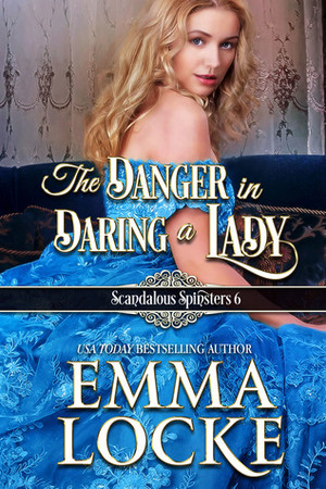 The Danger in Daring a Lady by Emma Locke