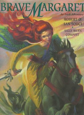 Brave Margaret: An Irish Adventure by Robert D. San Souci
