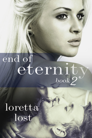 End of Eternity 2: Chasing Eternity by Loretta Lost