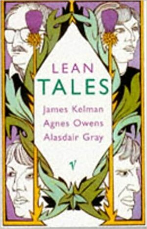 Lean Tales by Alasdair Gray, James Kelman, Agnes Owens