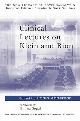 Clinical Lectures on Klein and Bion by 