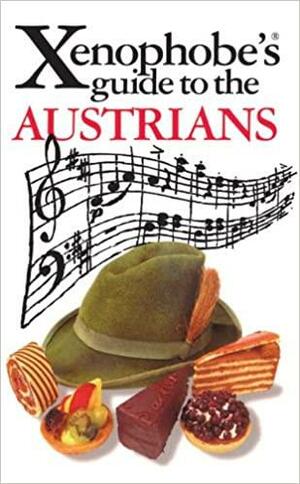 The Xenophobe's Guide to the Austrians by Louis James