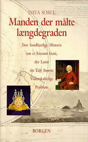 Manden der målte længdegraden - den sandfærdige historie om et ensomt geni der løste sin tids største videnskabelige problem by Dava Sobel