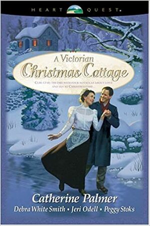 A Victorian Christmas Cottage by Jeri Odell, Catherine Palmer, Peggy Stoks, Debra White Smith