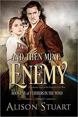 And Then Mine Enemy by Alison Stuart