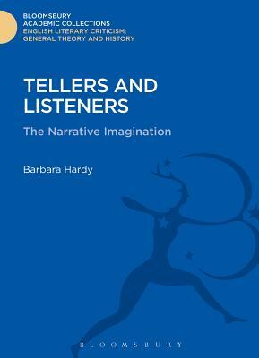 Tellers and Listeners: The Narrative Imagination by Barbara Nathan Hardy